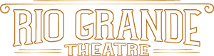 Rio Grande Theatre - Las Cruces, NM